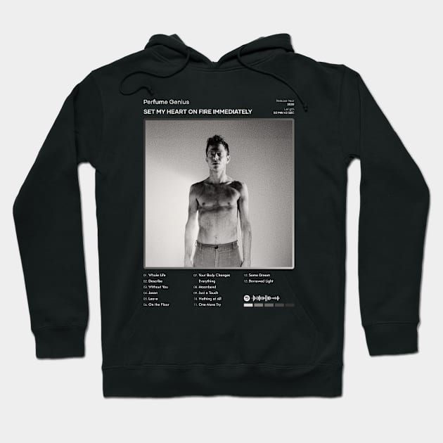 Perfume Genius - Set My Heart On Fire Immediately Tracklist Album Hoodie by 80sRetro